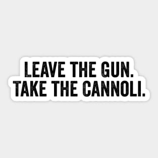 Italy Shirt, Italian Food Shirt, Sarcastic Shirt For Men, Love Italy, Funny Saying Shirts, Leave the Gun Take the Cannoli Sticker